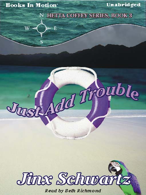 Title details for Just Add Trouble by Jinx Schwartz - Available